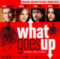 What Goes Up: Original Motion Picture Soundtrack